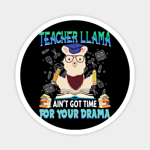 Teacher Llama Ain_t Got Time For Your Drama Magnet by Terryeare